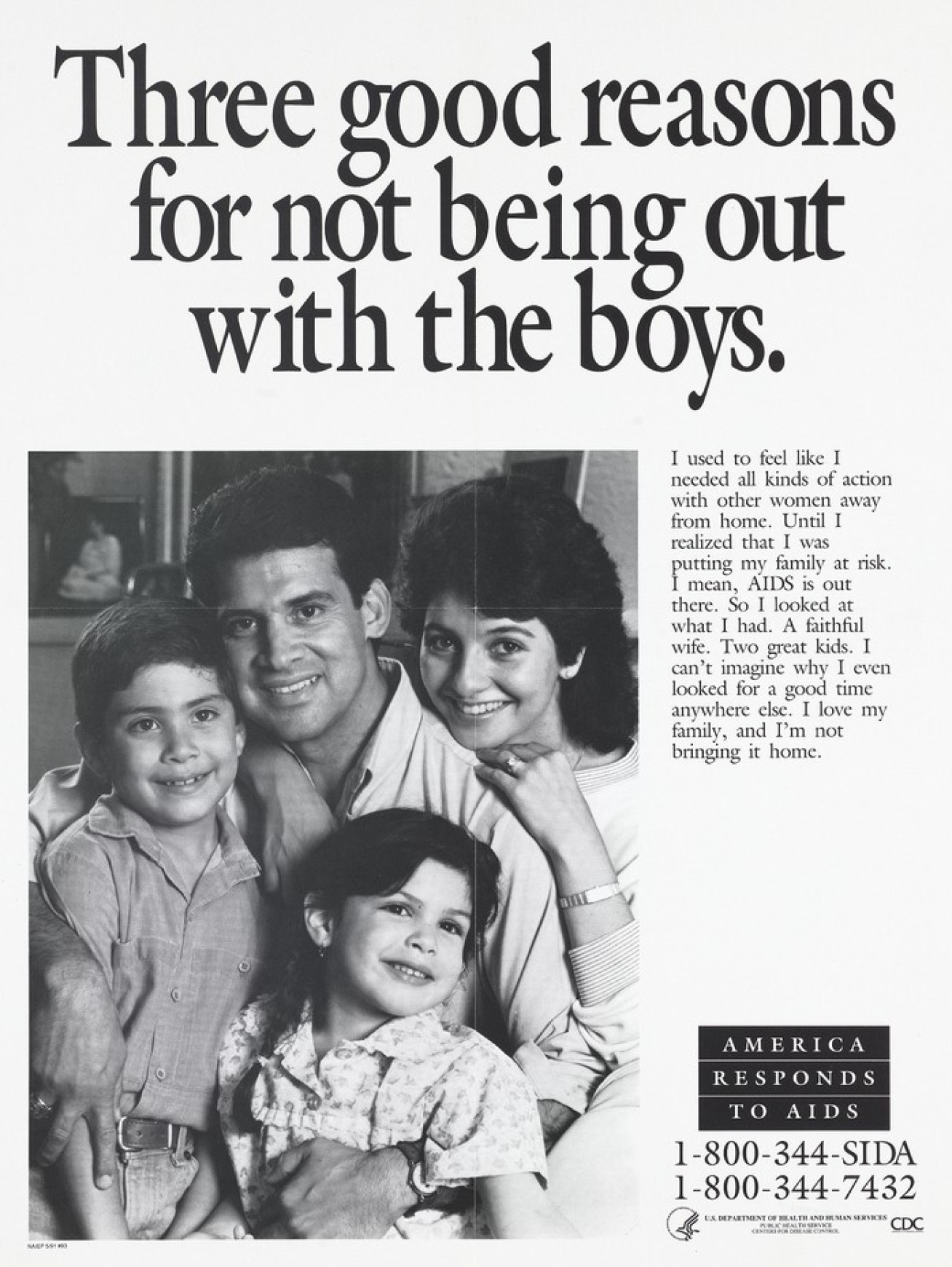 A man with his wife and two sons with a message about the importance of being faithful to his wife to avoid putting his family at risk from AIDS; a poster from the America responds to Aids advertising campaign. Lithograph, 1991.