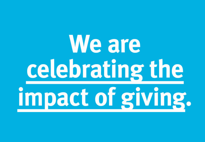 We are celebrating the impact of giving