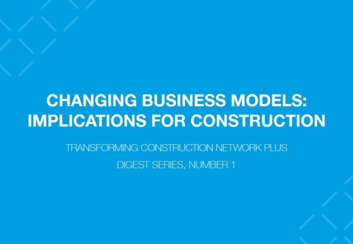 Changing Business Models: Implications for Construction