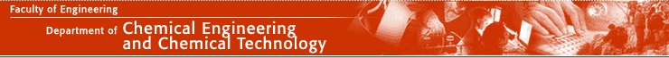 Faculty of Engineering: Department of Chemical Engineering and Chemical Technology