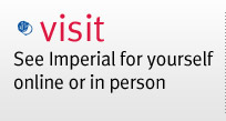 See Imperial for yourself online or in person