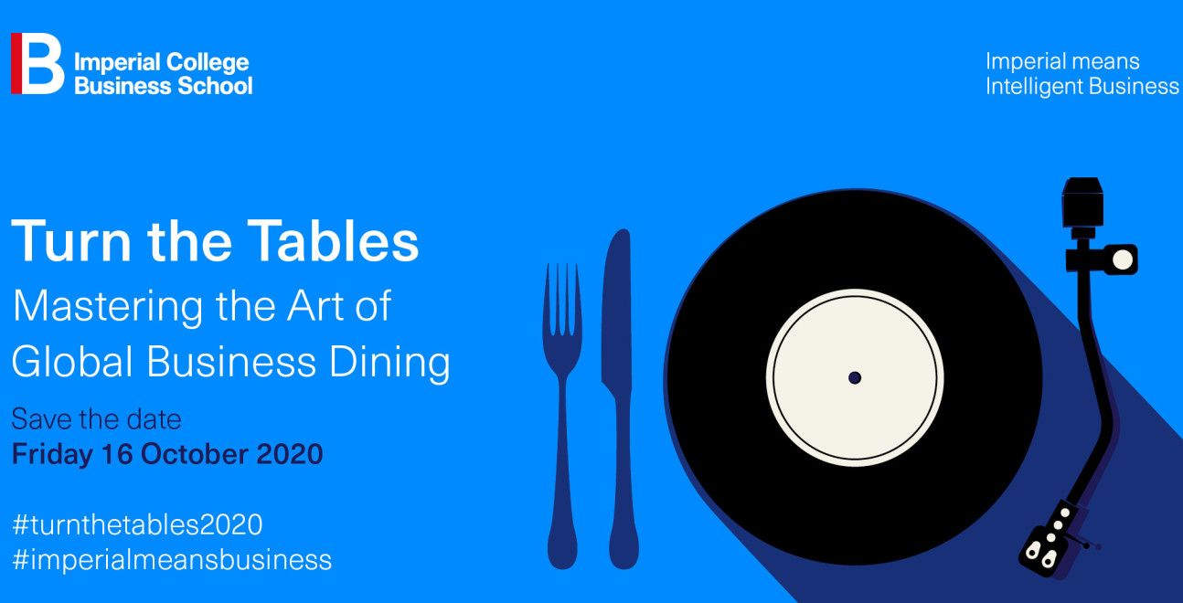 Digital flyer for Imperial College Business School flyer #turnthetables2020 Mastering the Art of Global Busiess Dining