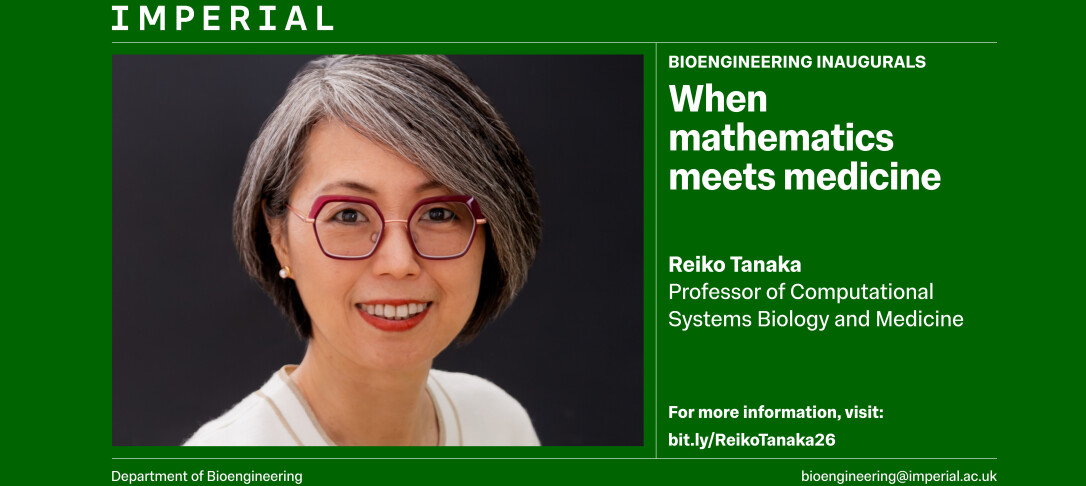 Green Imperial College London image promoting a Bioengineering Inaugural Lecture, featuring a portrait of Professor Reiko Tanaka and the title When mathematics meets medicine with her role and event details displayed
