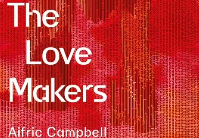 Book cover - The Love Makers by Aifric Campbell