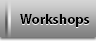 Workshops