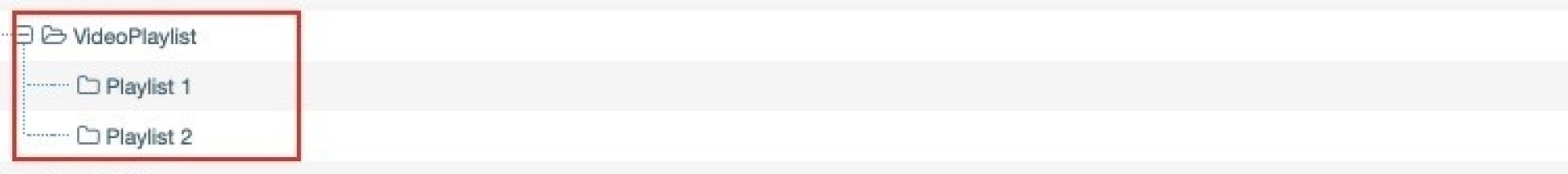 VideoPlaylist structure showing 2 sub-sections