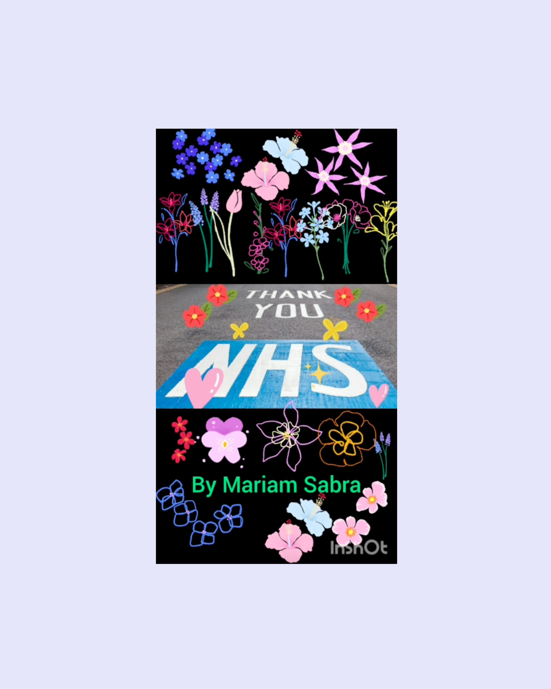 A road with the words Thank You NHS painted on it. There are graphics of flowers and the words By Mariam Sabra on top of the photo.